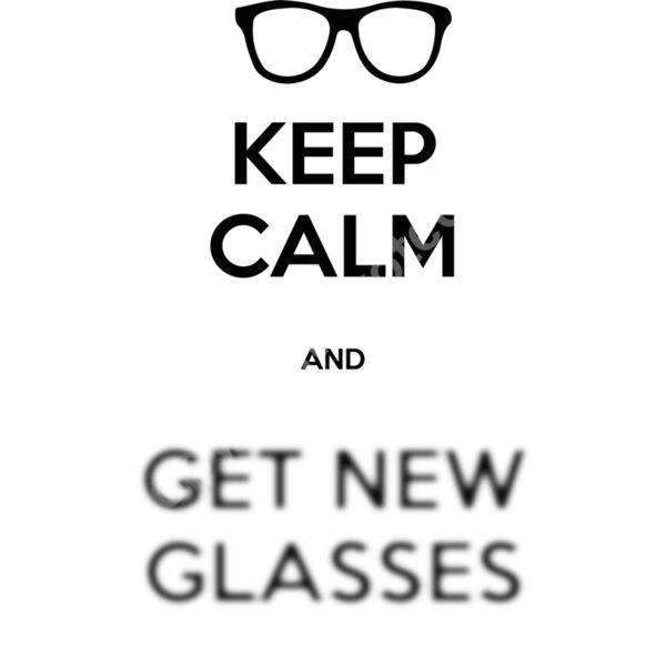 Keep Calm and get new glasses Thumbnail